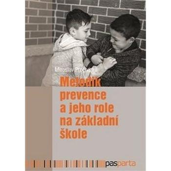 Metodik prevence a jeho role na základní škole (978-80-88290-28-5)