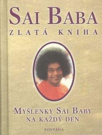 Sai Baba - zlatá kniha - Myšlenky Sai Baby na každý den - Sai Baba