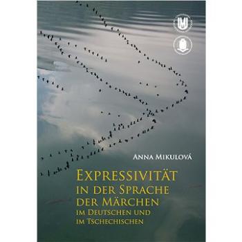 Expressivität in der Sprache der Märchen im Deutschen und im Tschechischen (978-80-210-6128-6)