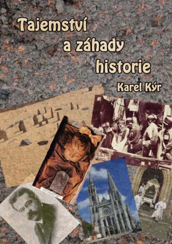 Tajemství a záhady historie - Karel Kýr - e-kniha