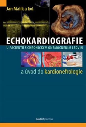 Echokardiografie u pacientů s chronickým onemocněním ledvin a úvod do kardionefrologie - Jan Malík