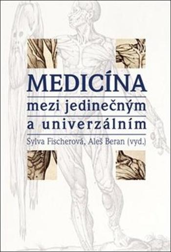Medicína mezi jedinečným a univerzálním - Beran Aleš