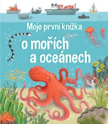 Moje první knížka o mořích a oceánech - Jane Newland, Oldham Matthew
