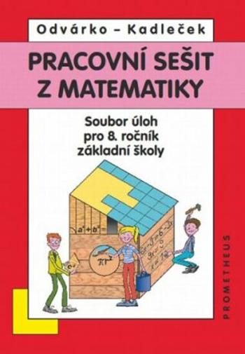 Pracovní sešit z matematiky - Oldřich Odvárko, J. Kadleček