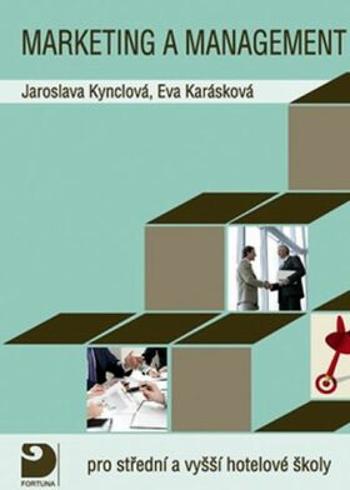 Marketing a management pro střední a vyšší hotelové školy - Eva Karasová, Kynclová Jaroslava