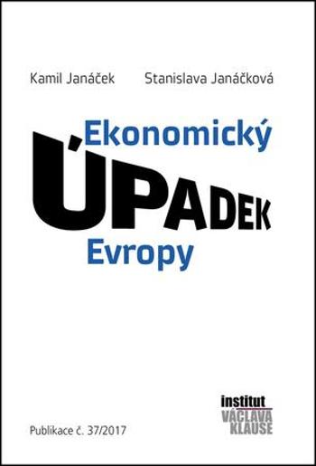 Centrum pro ekonomiku a politiku Ekonomický úpadek Evropy - Janáčková Stanislava