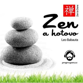 Zen a hotovo