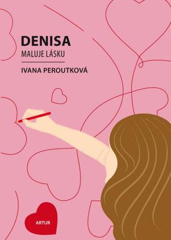 Denisa maluje lásku - Peroutková Ivana