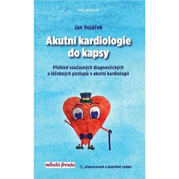Akutní kardiologie do kapsy: 3. rozšířené a aktualizované vydání (978-80-204-5576-5)