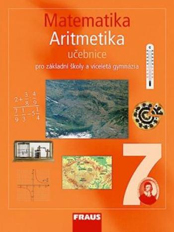 Matematika 7 pro ZŠ a víceletá gymnázia - Aritmetika učebnice - Eduard Fuchs, Pavel Tlustý, Helena Binterová