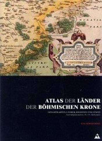 Atlas der Länder der Böhmischen Krone - Eva Semotanová