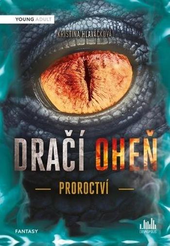 Dračí oheň Proroctví - Hlaváčková Kristina