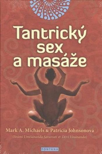 Tantrický sex a masáže - Michaels Mark A.