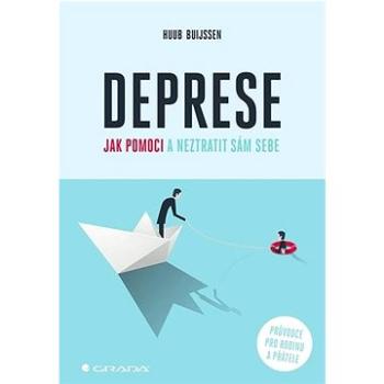 Deprese Jak pomoci a neztratit sám sebe: Průvodce pro rodinu a přátele (978-80-271-1253-1)