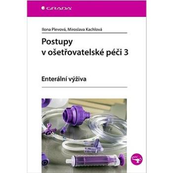 Postupy v ošetřovatelské péči 3: Enterální výživa (978-80-271-3033-7)