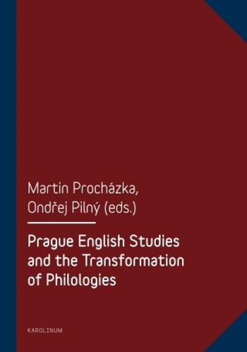 Prague English Studies and the Transformation of Philologies - Martin Procházka, Ondřej Pilný - e-kniha