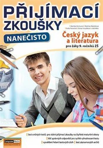 Přijímací zkoušky nanečisto - Český jazyk a literatura pro žáky 9. ročníků ZŠ - Iveta Novotná, Smyslilová Alena, Martina Komsová, Martina Malečková