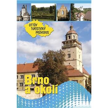 Brno a okolí Ottův turistický průvodce (978-80-7360-873-6)