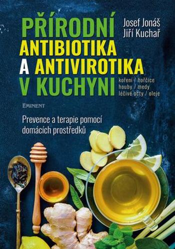 Přírodní antibiotika a antivirotika v kuchyni - Kuchař Jiří
