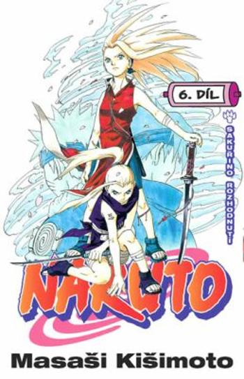 Naruto 6 Sakuřino rozhodnutí - Masashi Kishimoto