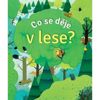 Co se děje v lese? (978-80-256-2621-4)