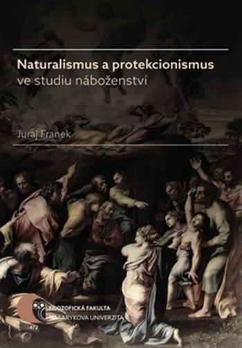 Naturalismus a protekcionismus ve studiu náboženství - Franek Juraj