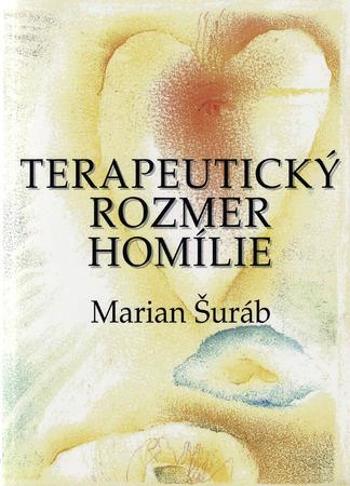 Terapeutický rozmer homílie - Šuráb Marian