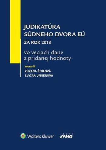 Judikatúra súdneho dvora EÚ za rok 2018 vo veciach dane z pridanej hodnoty - Šidlová Zuzana