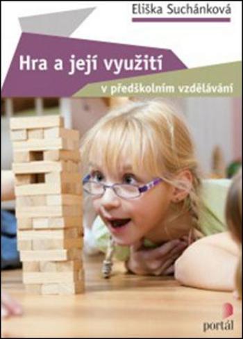 Hra a její využití v předškolním vzdělávání - Suchánková Eliška
