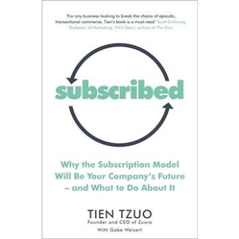 Subscribed: Why the Subscription Model Will Be Your Company's Future?and What to Do About It (0241363667)