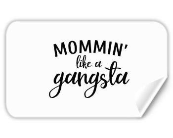 Samolepky obdelník - 5 kusů Mommin like a gangsta