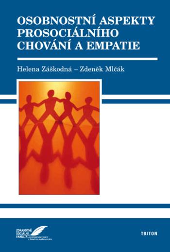 Osobnostní aspekty prosociálního chování a empatie - Helena Záškodná, Zdeněk Mlčák - e-kniha