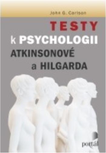 Testy k Psychologii Atkinsonové a Hilgarda - John G. Carlson