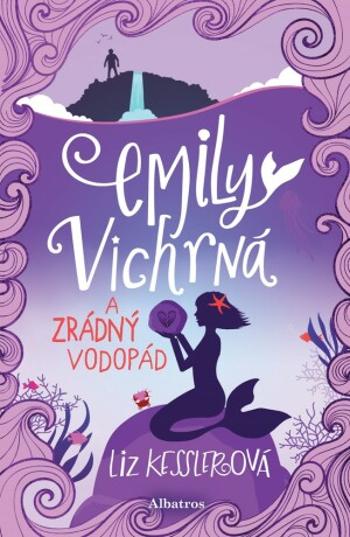 Emily Vichrná a zrádný vodopád - Liz Kessler - e-kniha