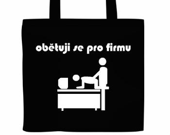 Plátěná nákupní taška Obětuji se pro firmu