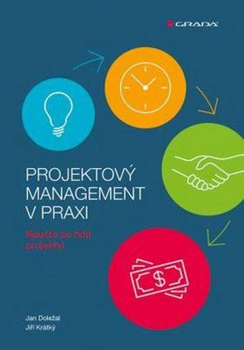 Projektový management v praxi - Doležal Jan, Krátký Jiří - Krátký Jan