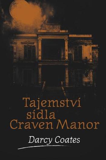 Tajemství sídla Craven Manor - Coates Darcy