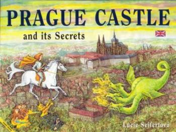 Prague Castle and its Secrets - Seifertová Lucie