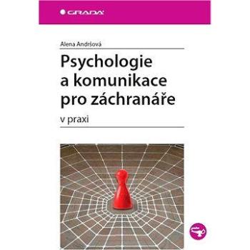 Psychologie a komunikace pro záchranáře (978-80-247-4119-2)