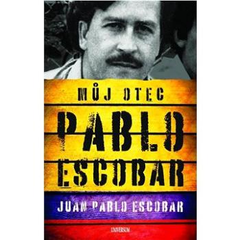 Můj otec Pablo Escobar  (978-80-242-8146-9)