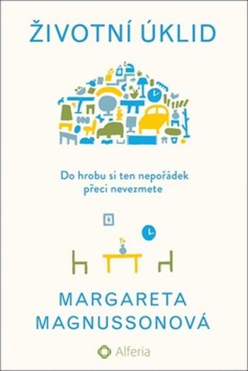 Životní úklid - Magnusson Margareta