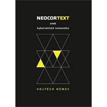 Neocortext: aneb kybernetické romanetto (978-80-7438-191-1)