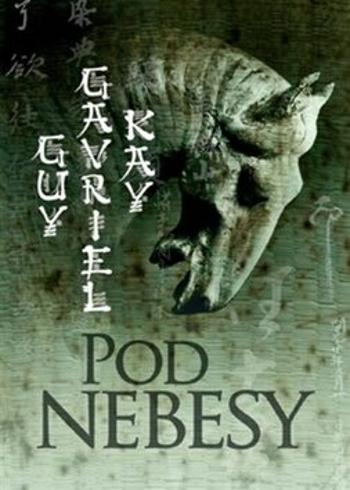 Pod nebesy - Guy Gavriel Kay