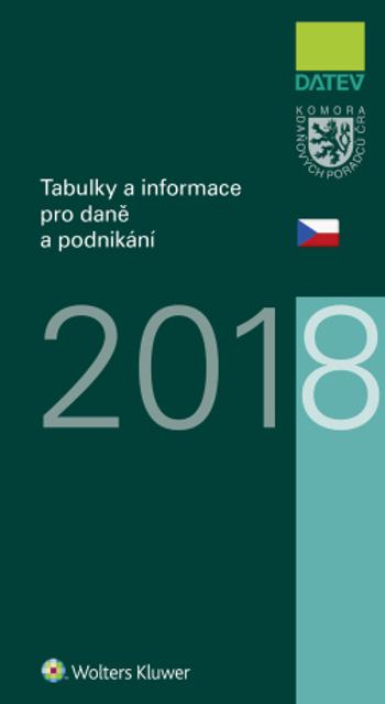 Tabulky a informace pro daně a podnikání 2018 - Ivan Brychta, Marie Hajšmanová, Petr Kameník, Vít Lederer - e-kniha