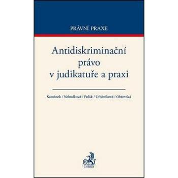 Antidiskriminační právo v judikatuře a praxi (978-80-7400-658-6)