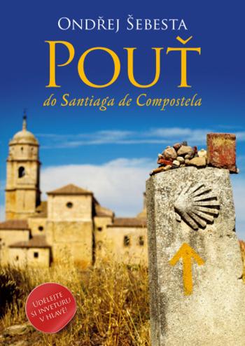 Pouť do Santiaga de Compostela - Ondřej Šebesta - e-kniha
