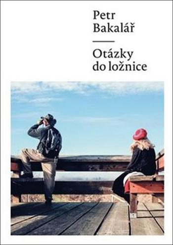 Otázky do ložnice - Bakalář Petr