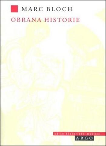 Obrana historie aneb historik a jeho řemeslo - Marc Bloch