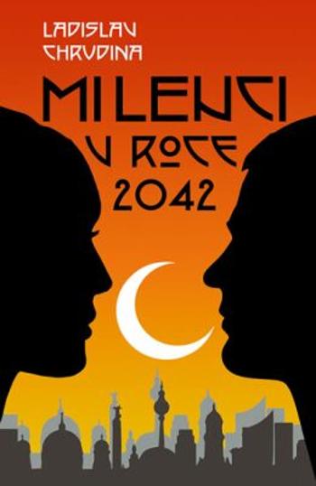 Milenci v roce 2042 - Ladislav Chrudina