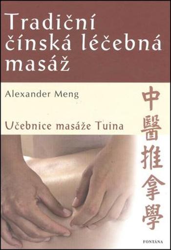 Tradiční čínská léčebná masáž - Meng Alexander